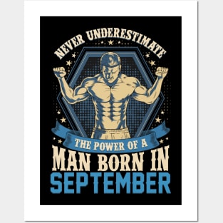 Never Underestimate Power Man Born in September Posters and Art